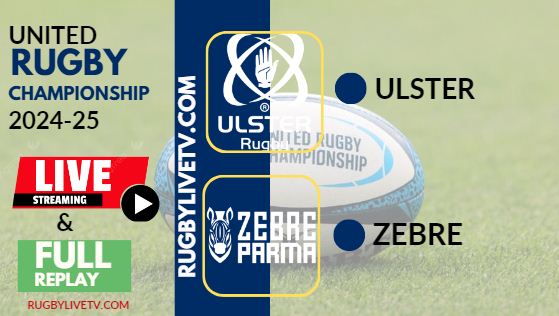 [2024 URC-RD 10] Ulster Vs Zebre Rugby Live Stream & Replay
